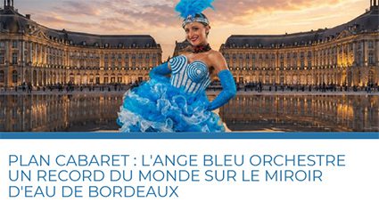 Miroir d&rsquo;eau à bordeaux.record du monde guinness book de french cancan.